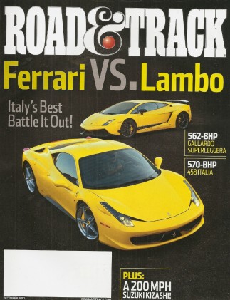 ROAD & TRACK 2010 DEC - 458 ITALIA vs GALLARDO SUPER, 200mph KIZASHI, 917s